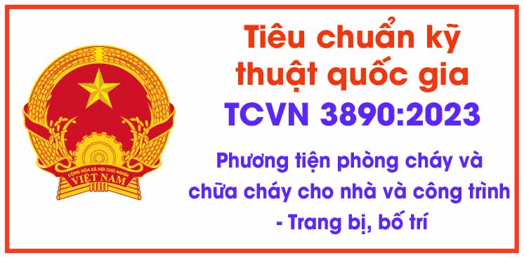 Tiêu chuẩn kỹ thuật quốc gia TCVN 3890:2023 về Phòng cháy chữa cháy - Phương tiện phòng cháy và chữa cháy cho nhà và công trình - Trang bị, bố trí